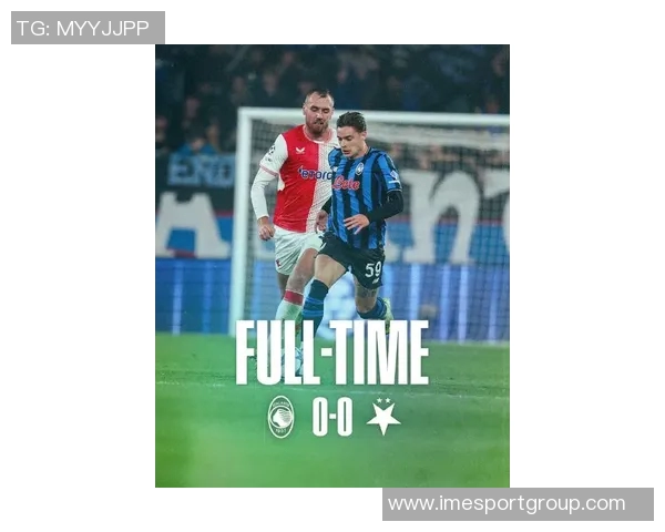 亚特兰大在欧冠赛季表现出色七场零封仅次于国米阿森纳和巴黎 亚特兰大在欧冠赛季表现出色七场零封仅次于国米阿森纳和巴黎